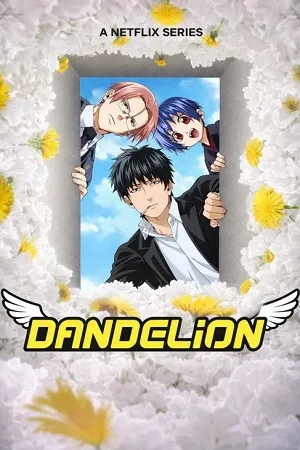 Dandelion 2026 Season 1 Hindi & English & Japanese Audio [ALL EPISODES] HD Poster Download - filmyfly